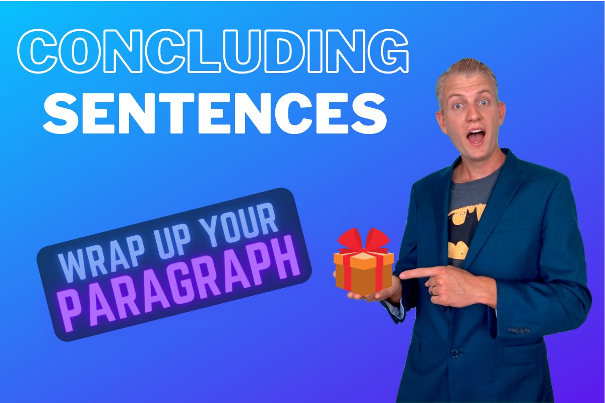 How to End and Transition a Paragraph with Closing & Concluding Sentences