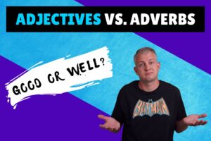 Adverbs vs Adjectives Common Mistakes, Examples and Practice