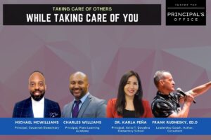 Taking Care of Others While Taking Care of You | Inside the Principal's Office