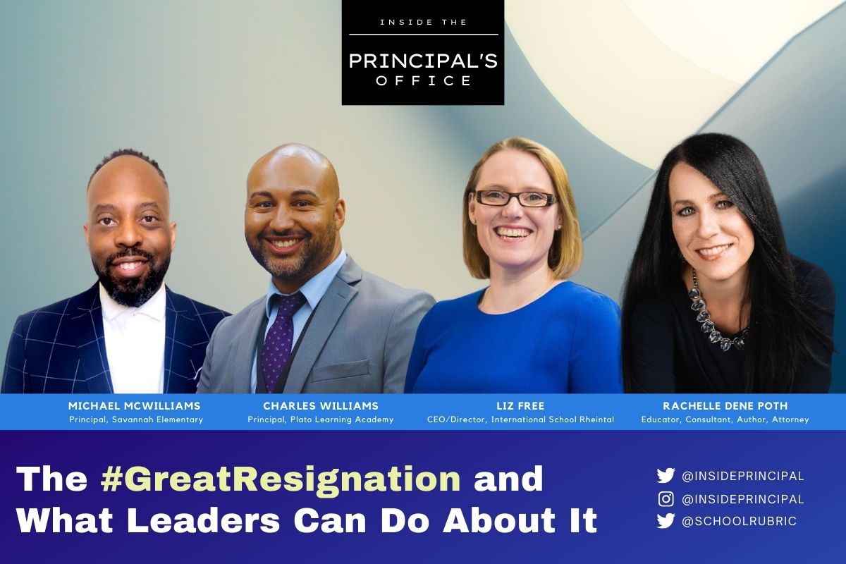 The #GreatResignation and What Leaders Can Do About It | Inside the Principal's Office