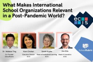 What Makes International School Organizations Relevant in a Post-Pandemic World? | ECIS