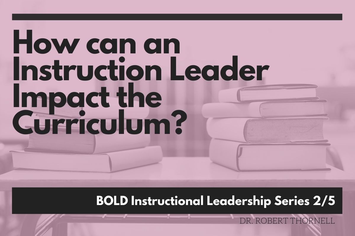 In the second part of our five-part series “Bold Instructional Leadership,'' I will focus specifically on things school leaders can do to have a positive impact on student learning before the students ever step foot into the classroom.