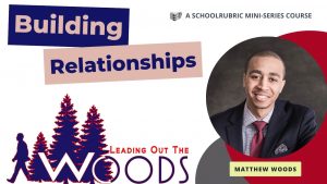 Leading Out The Woods: Building Relationships
