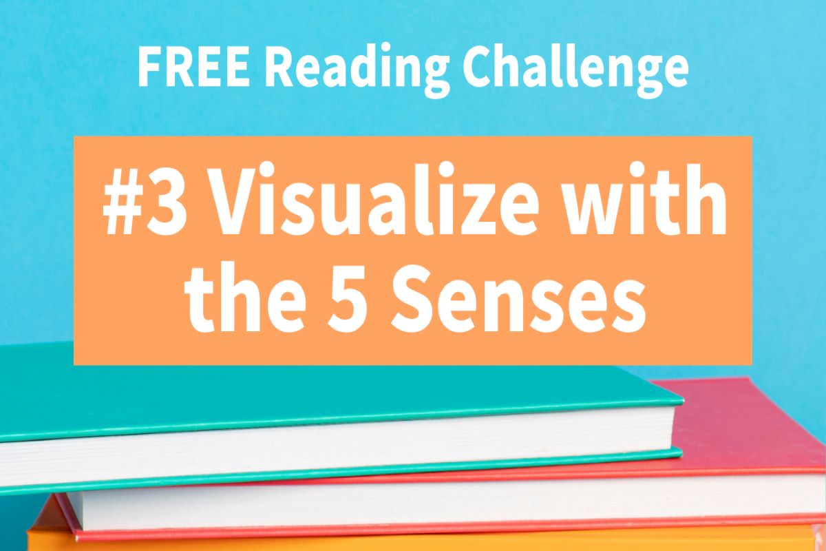 #3 Use the Five Senses to Visualize Text (Reading Comprehension)